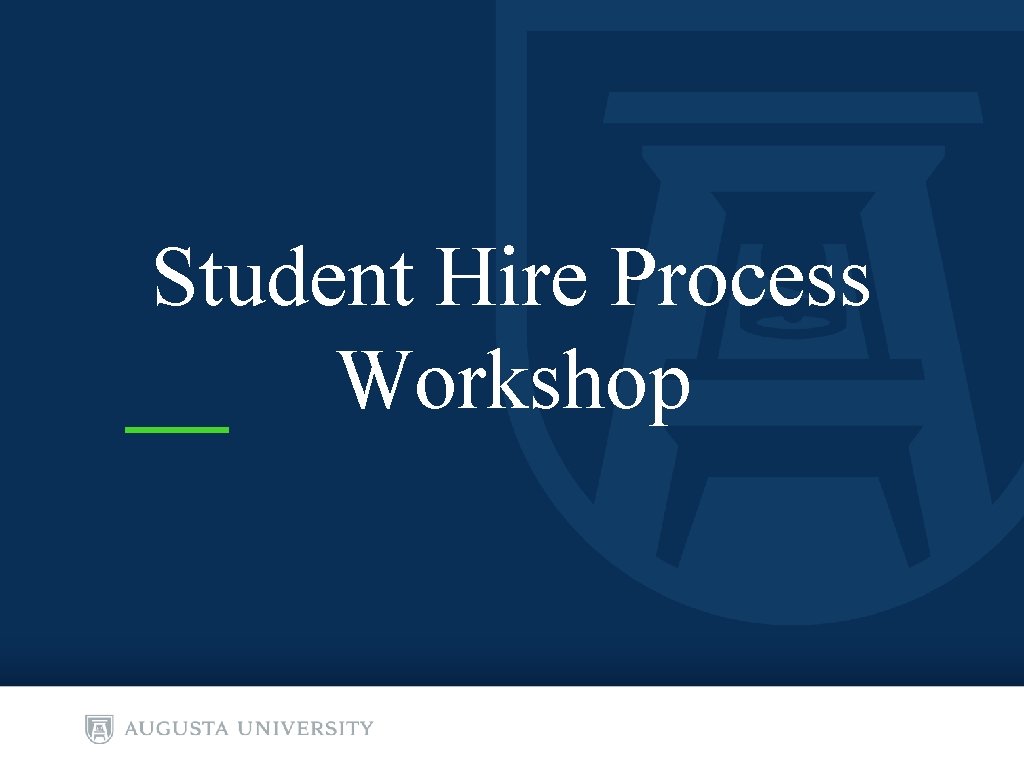 Student Hire Process Workshop 