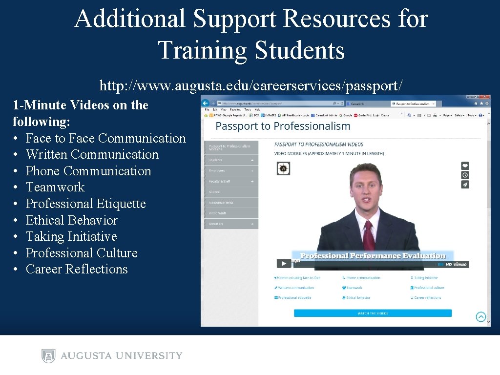 Additional Support Resources for Training Students http: //www. augusta. edu/careerservices/passport/ 1 -Minute Videos on