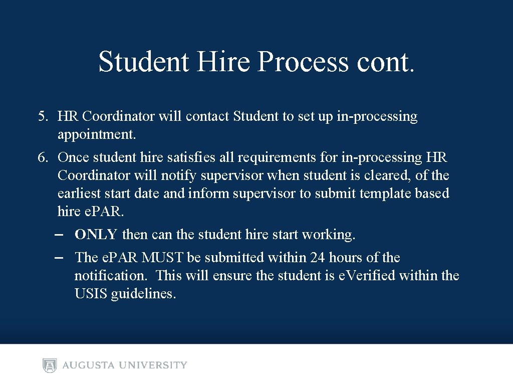 Student Hire Process cont. 5. HR Coordinator will contact Student to set up in-processing