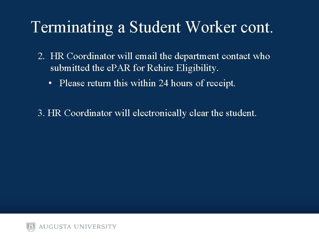 Terminating a Student Worker cont. 2. HR Coordinator will email the department contact who