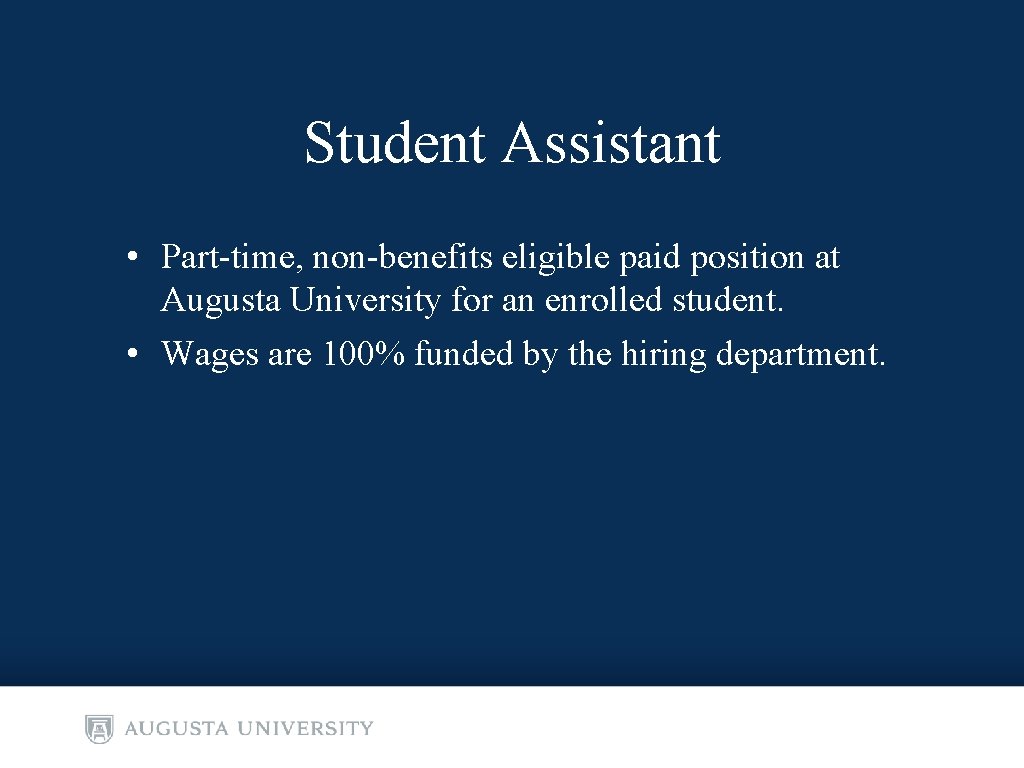 Student Assistant • Part-time, non-benefits eligible paid position at Augusta University for an enrolled