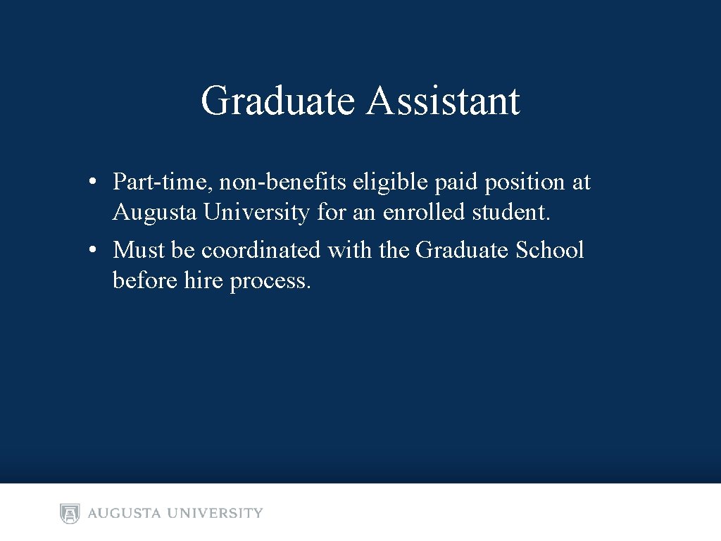 Graduate Assistant • Part-time, non-benefits eligible paid position at Augusta University for an enrolled