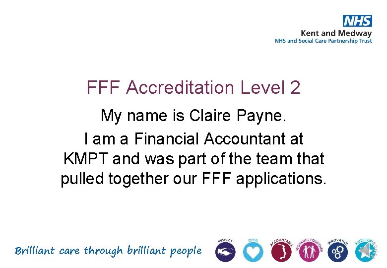 FFF Accreditation Level 2 My name is Claire Payne. I am a Financial Accountant