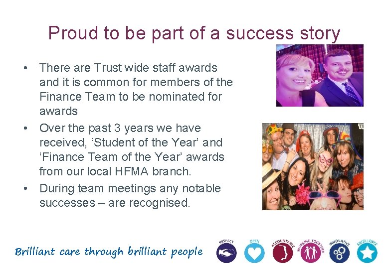 Proud to be part of a success story • There are Trust wide staff