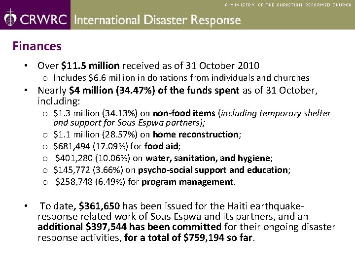 Finances • Over $11. 5 million received as of 31 October 2010 o Includes