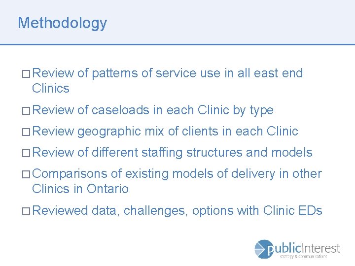 Methodology � Review of patterns of service use in all east end Clinics �