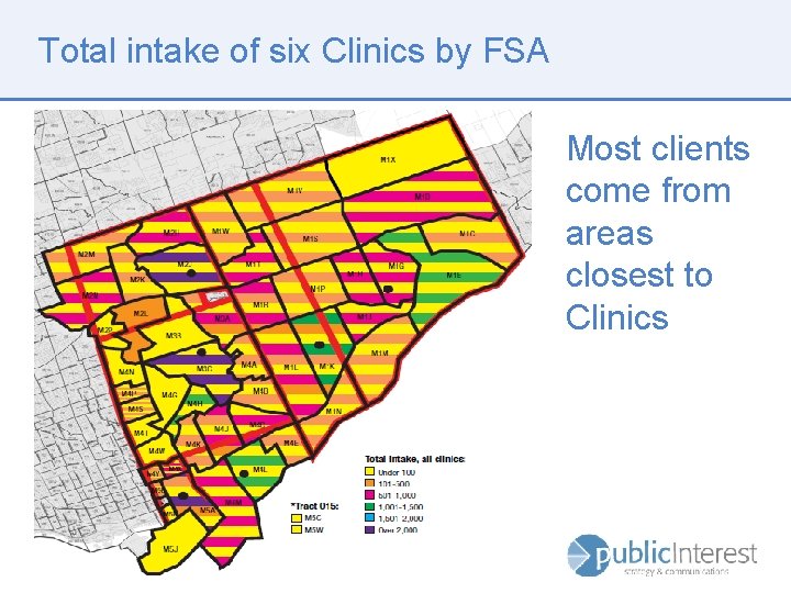 Total intake of six Clinics by FSA Most clients come from areas closest to