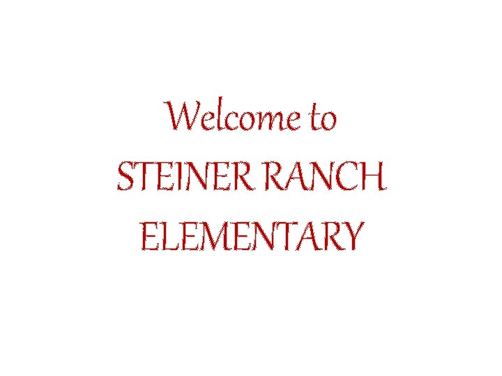Welcome to STEINER RANCH ELEMENTARY 
