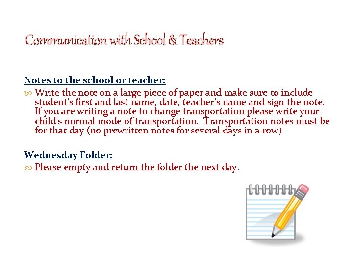 Communication with School & Teachers Notes to the school or teacher: Write the note Communication with School & Teachers Notes to the school or teacher: Write the note