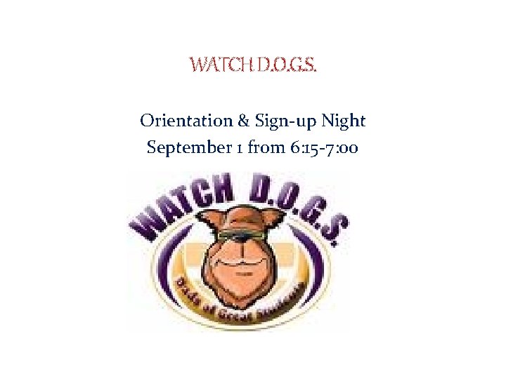 WATCH D. O. G. S. Dads Of Great Students Orientation & Sign-up Night September WATCH D. O. G. S. Dads Of Great Students Orientation & Sign-up Night September