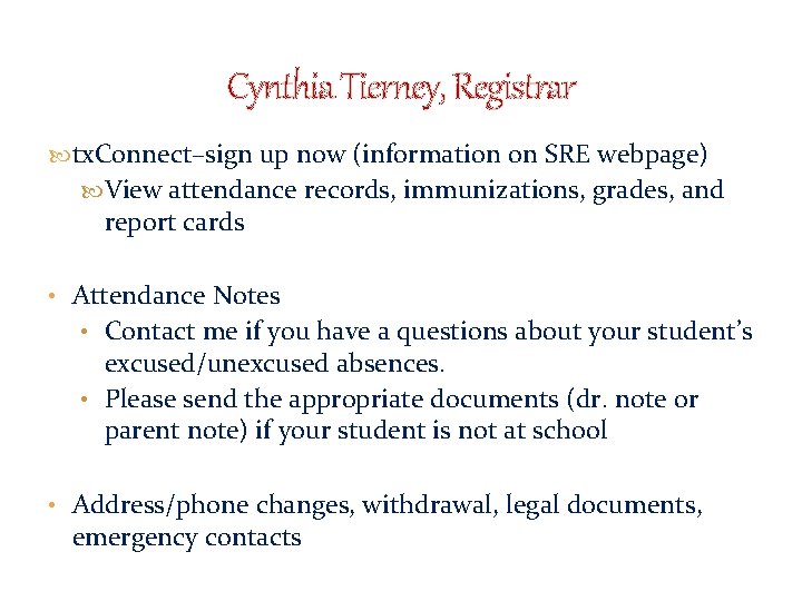 Cynthia Tierney, Registrar tx. Connect–sign up now (information on SRE webpage) View attendance records, Cynthia Tierney, Registrar tx. Connect–sign up now (information on SRE webpage) View attendance records,