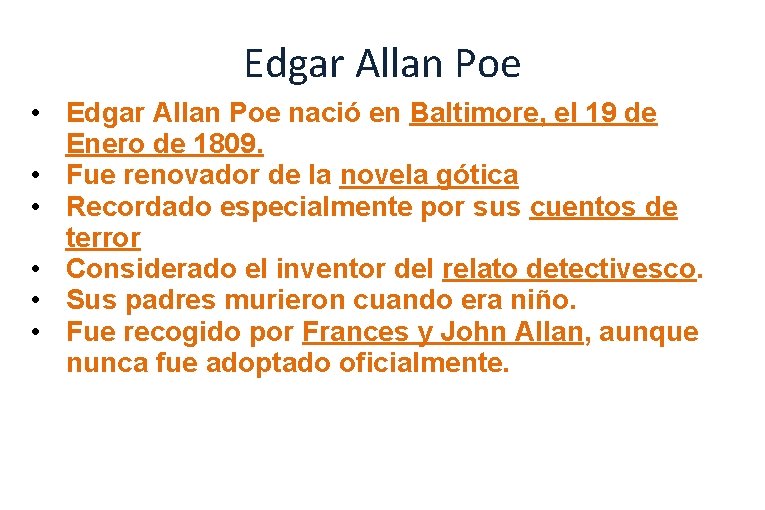 Edgar Allan Poe • Edgar Allan Poe nació en Baltimore, el 19 de Enero