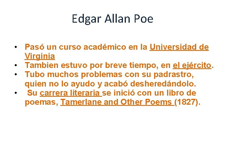 Edgar Allan Poe • Pasó un curso académico en la Universidad de Virginia •