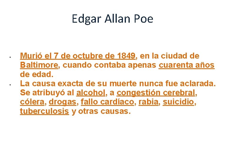 Edgar Allan Poe • • Murió el 7 de octubre de 1849, en la