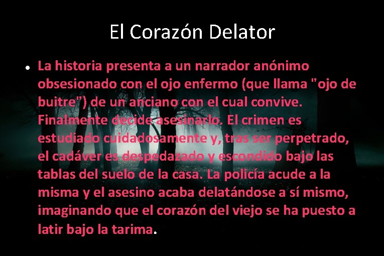 El Corazón Delator La historia presenta a un narrador anónimo obsesionado con el ojo