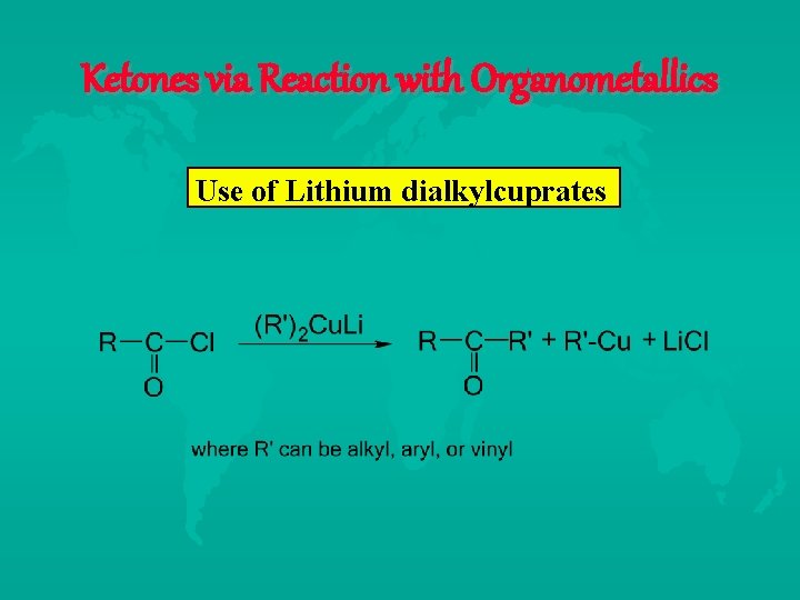 Ketones via Reaction with Organometallics Use of Lithium dialkylcuprates 