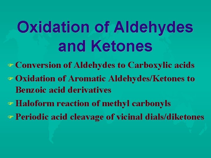 Oxidation of Aldehydes and Ketones Conversion of Aldehydes to Carboxylic acids Oxidation of Aromatic