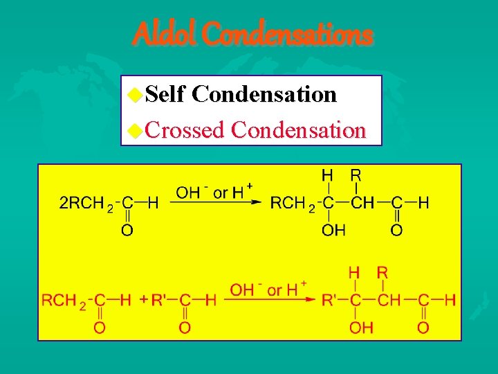 Aldol Condensations Self Condensation Crossed Condensation 