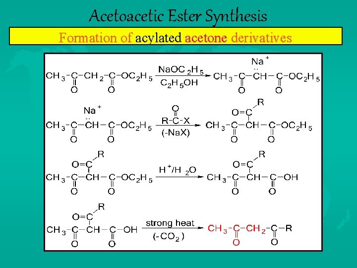 Acetoacetic Ester Synthesis Formation of acylated acetone derivatives 