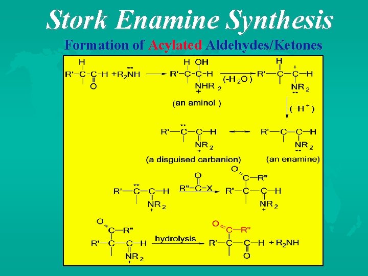 Stork Enamine Synthesis Formation of Acylated Aldehydes/Ketones 