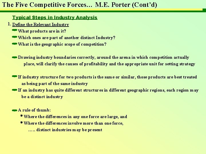 The Five Competitive Forces… M. E. Porter (Cont’d) Typical Steps in Industry Analysis 1.