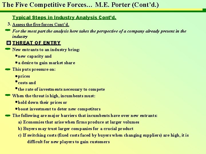 The Five Competitive Forces… M. E. Porter (Cont’d. ) Typical Steps in Industry Analysis