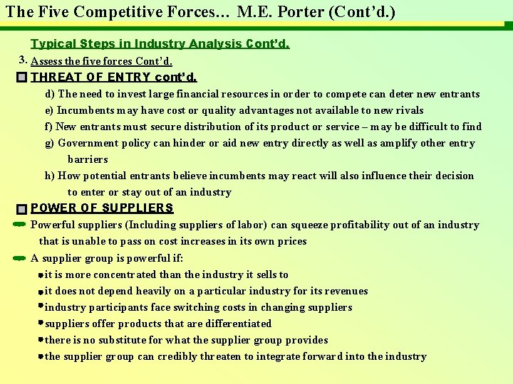 The Five Competitive Forces… M. E. Porter (Cont’d. ) Typical Steps in Industry Analysis