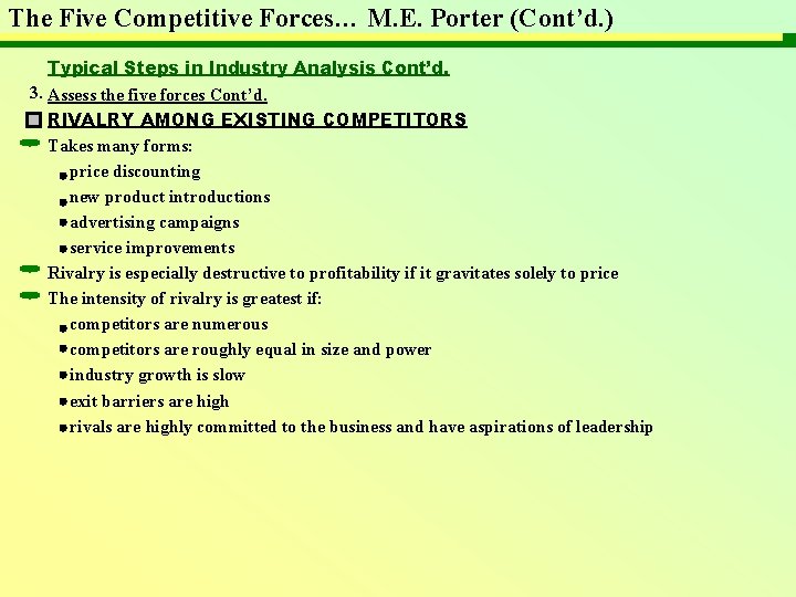 The Five Competitive Forces… M. E. Porter (Cont’d. ) Typical Steps in Industry Analysis