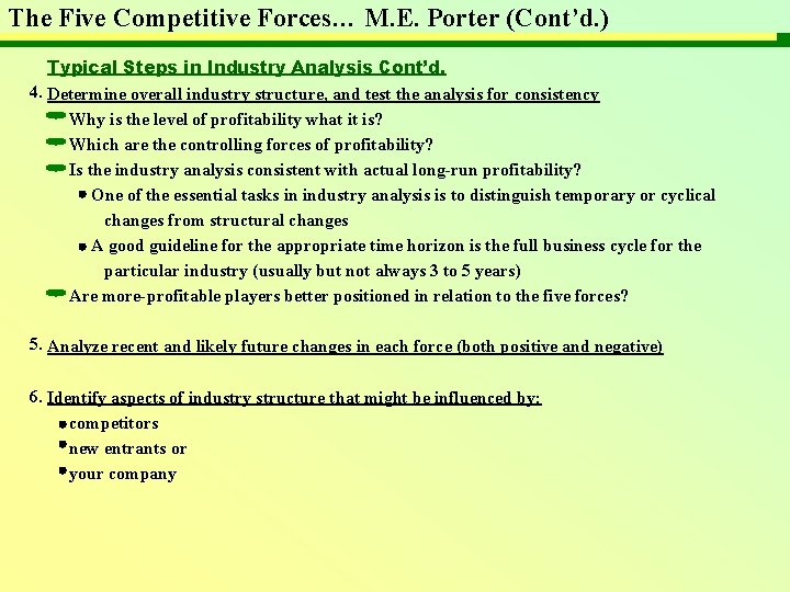 The Five Competitive Forces… M. E. Porter (Cont’d. ) Typical Steps in Industry Analysis
