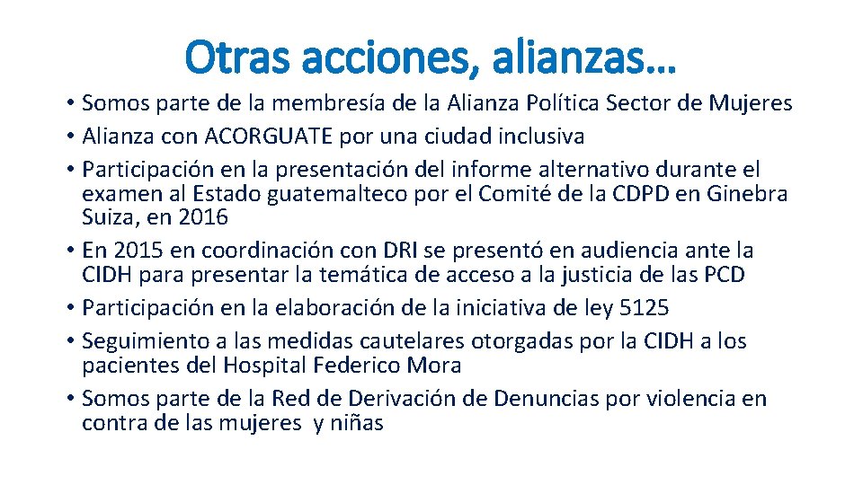 Otras acciones, alianzas… • Somos parte de la membresía de la Alianza Política Sector