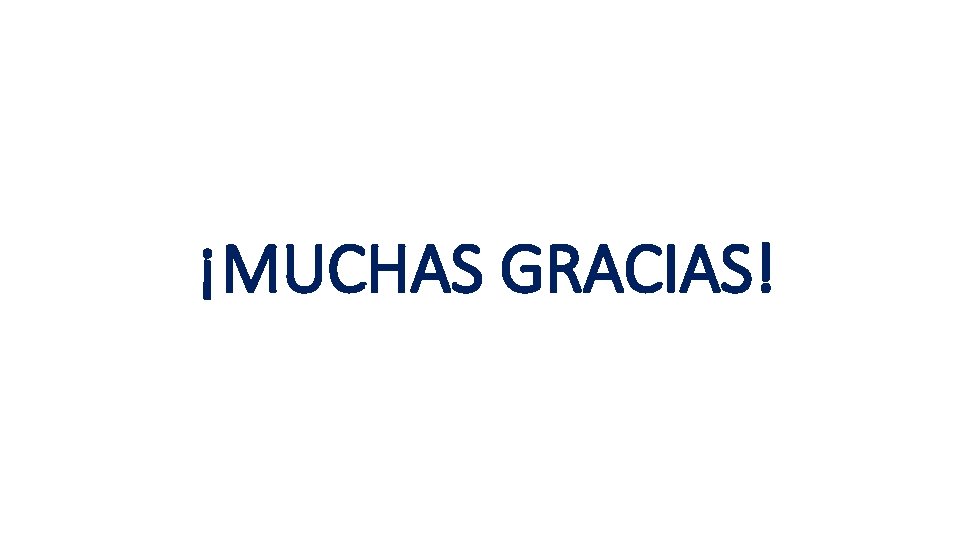 ¡MUCHAS GRACIAS! 