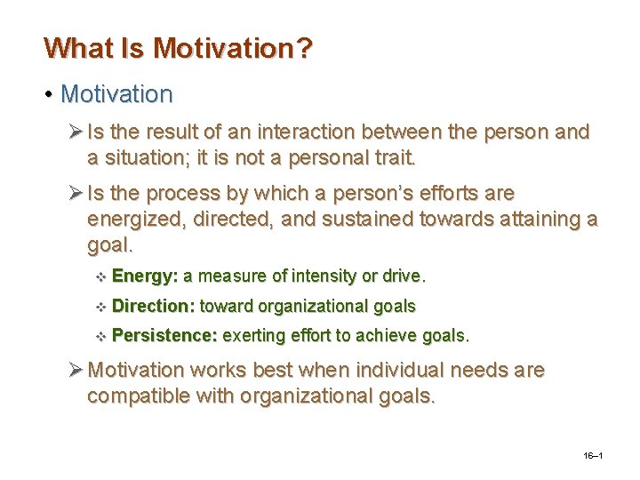 What Is Motivation? • Motivation Ø Is the result of an interaction between the What Is Motivation? • Motivation Ø Is the result of an interaction between the