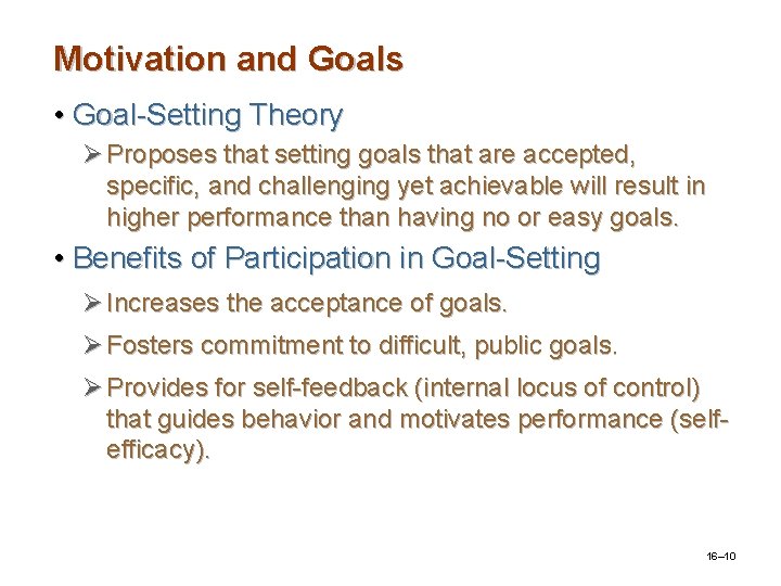 Motivation and Goals • Goal-Setting Theory Ø Proposes that setting goals that are accepted, Motivation and Goals • Goal-Setting Theory Ø Proposes that setting goals that are accepted,