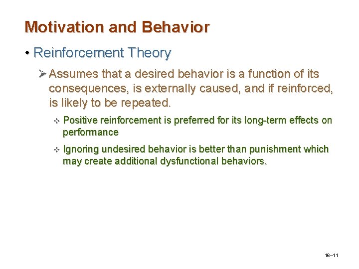 Motivation and Behavior • Reinforcement Theory Ø Assumes that a desired behavior is a Motivation and Behavior • Reinforcement Theory Ø Assumes that a desired behavior is a