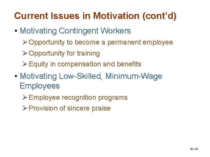 Current Issues in Motivation (cont’d) • Motivating Contingent Workers Ø Opportunity to become a Current Issues in Motivation (cont’d) • Motivating Contingent Workers Ø Opportunity to become a