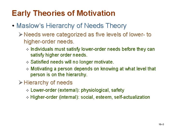 Early Theories of Motivation • Maslow’s Hierarchy of Needs Theory Ø Needs were categorized Early Theories of Motivation • Maslow’s Hierarchy of Needs Theory Ø Needs were categorized