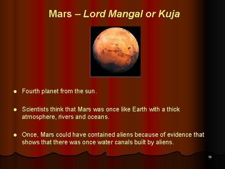 Mars – Lord Mangal or Kuja l Fourth planet from the sun. l Scientists