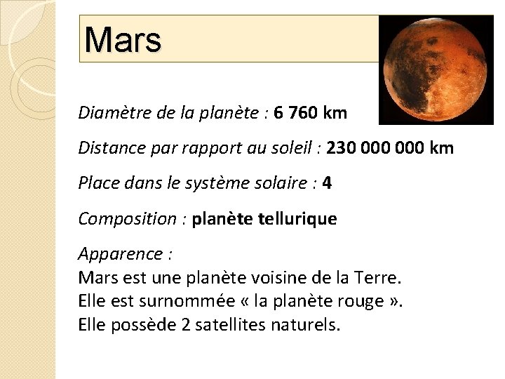 Mars Diamètre de la planète : 6 760 km Distance par rapport au soleil