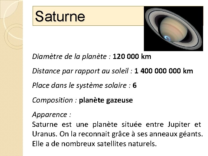 Saturne Diamètre de la planète : 120 000 km Distance par rapport au soleil