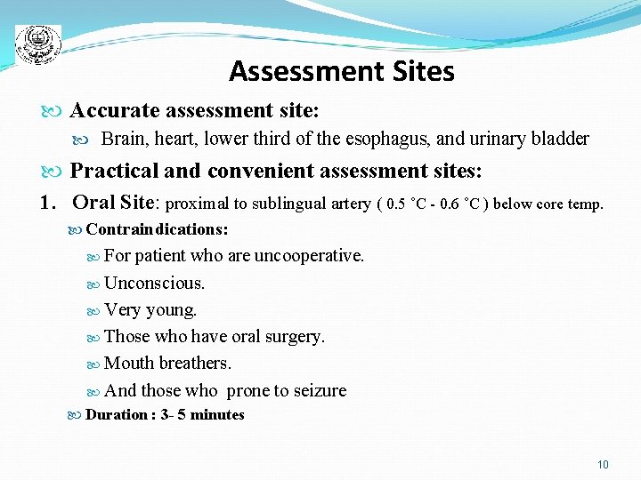 Assessment Sites Accurate assessment site: Brain, heart, lower third of the esophagus, and urinary