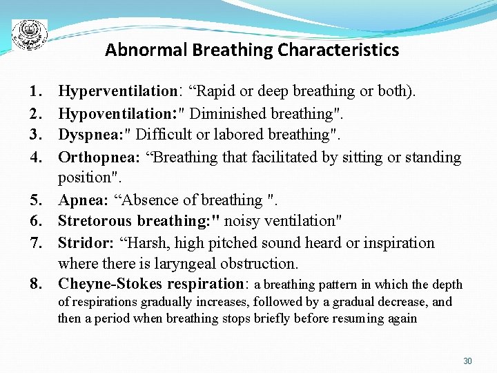 Abnormal Breathing Characteristics 1. 2. 3. 4. 5. 6. 7. 8. Hyperventilation: “Rapid or