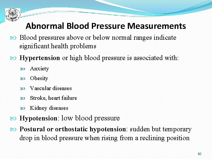 Abnormal Blood Pressure Measurements Blood pressures above or below normal ranges indicate significant health