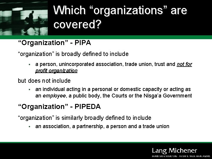 Which “organizations” are covered? “Organization” - PIPA “organization” is broadly defined to include §