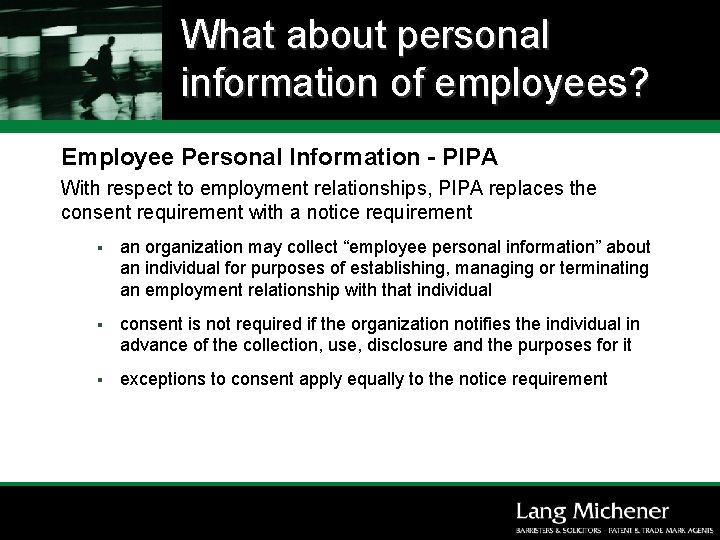 What about personal information of employees? Employee Personal Information - PIPA With respect to