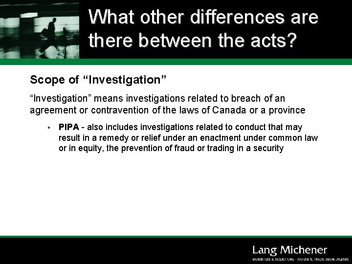 What other differences are there between the acts? Scope of “Investigation” means investigations related