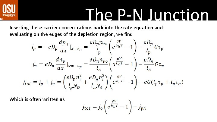 The P-N Junction Inserting these carrier concentrations back into the rate equation and evaluating The P-N Junction Inserting these carrier concentrations back into the rate equation and evaluating