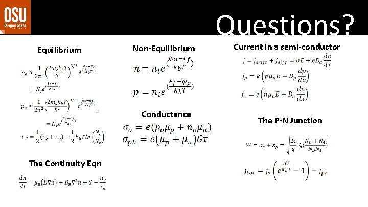 Equilibrium Non-Equilibrium Conductance The Continuity Eqn Questions? Current in a semi-conductor The P-N Junction Equilibrium Non-Equilibrium Conductance The Continuity Eqn Questions? Current in a semi-conductor The P-N Junction