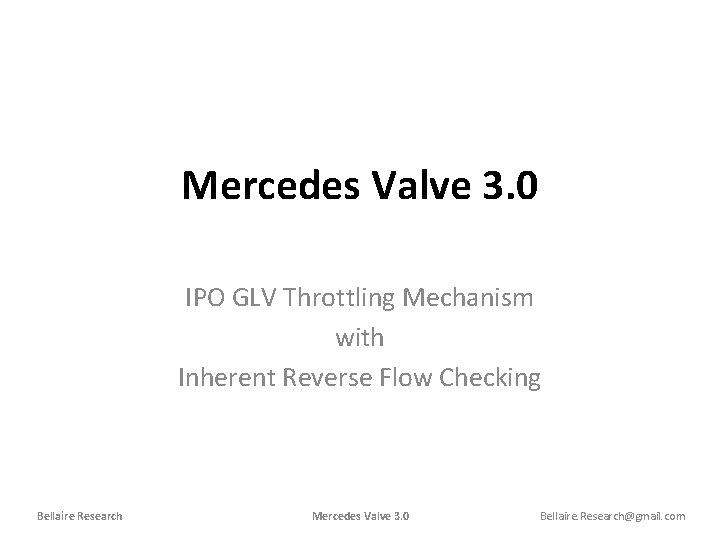 Mercedes Valve 3. 0 IPO GLV Throttling Mechanism with Inherent Reverse Flow Checking Bellaire