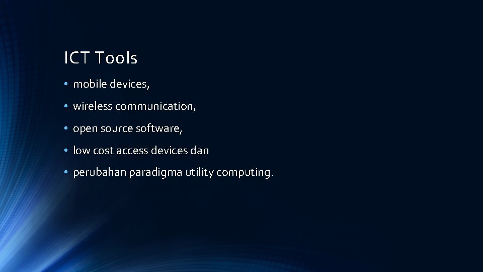 ICT Tools • mobile devices, • wireless communication, • open source software, • low ICT Tools • mobile devices, • wireless communication, • open source software, • low
