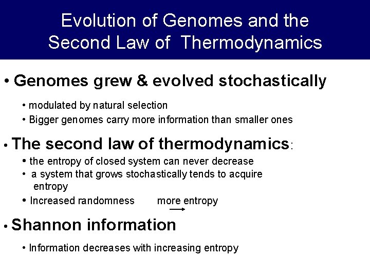 Evolution of Genomes and the Second Law of Thermodynamics • Genomes grew & evolved